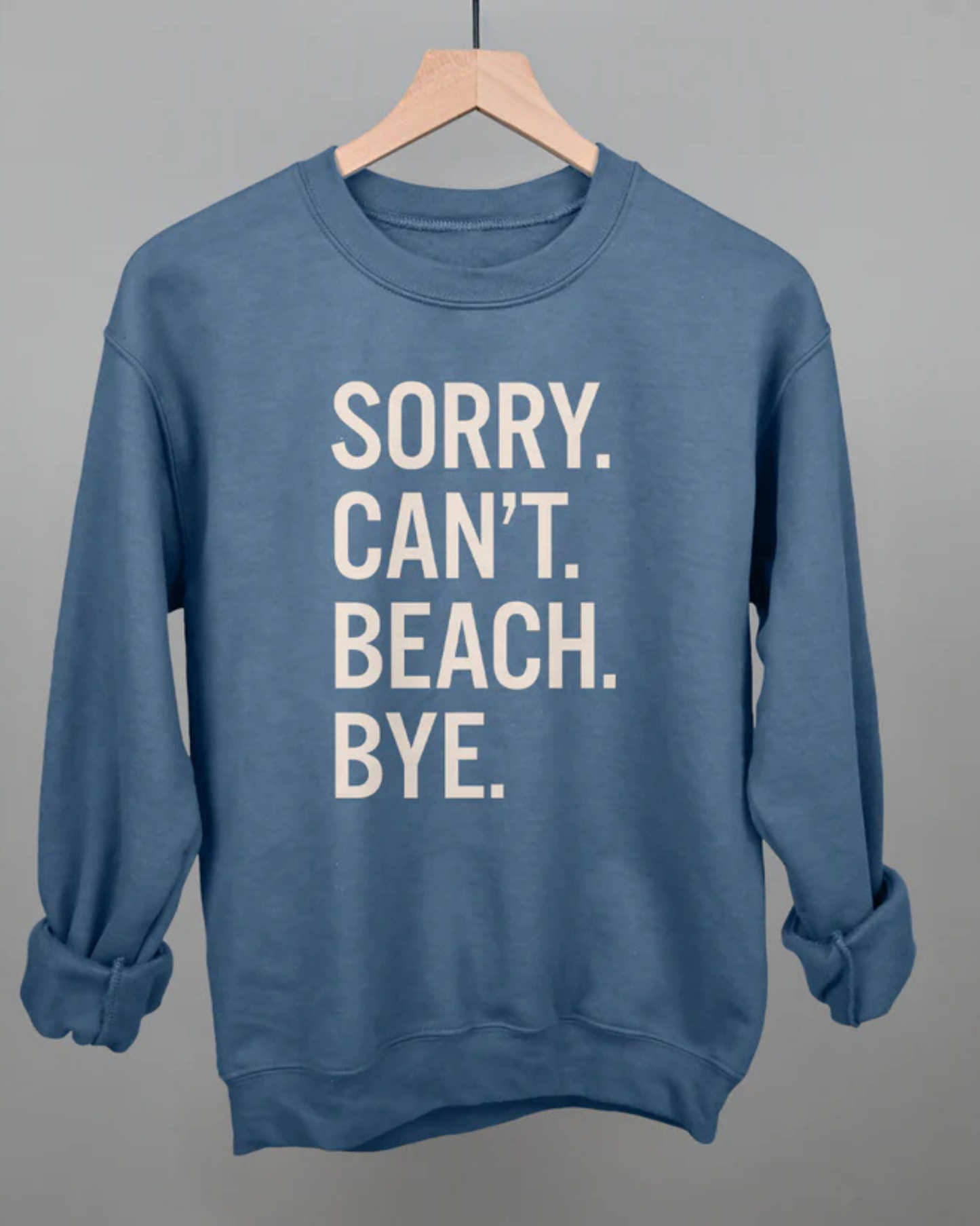 Sorry Can't Beach Bye Sweatshirt by Ivy + Cloth